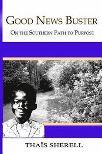 bokomslag Good News Buster: On the Southern Path to Purpose