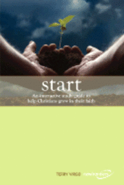 bokomslag Start: An Interactive Study Guide to Help Christians Grow in Their Faith