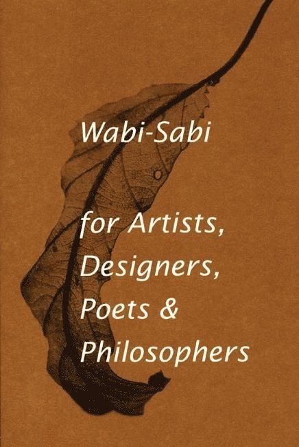 Leonard Koren - Wabi-Sabi for Artists, Designers, Poets & Philosophers, Häftad