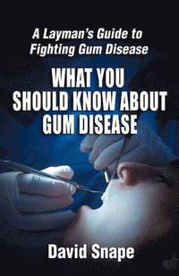 bokomslag What You Should Know About Gum Disease