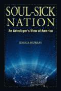 bokomslag Soul-Sick Nation: An Astrologer's View of America