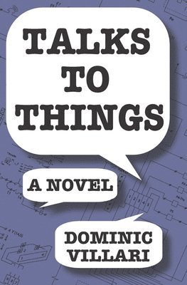 Dominic Robert Villari - Talks to Things, Häftad