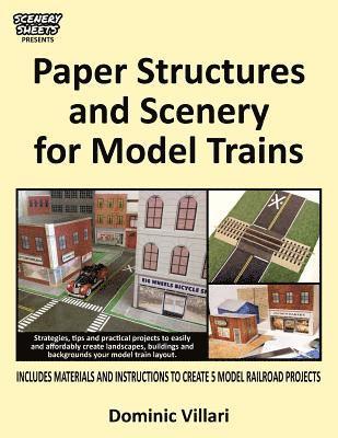bokomslag Paper Structures and Scenery for Model Trains: Strategies, tips and practical projects to easily and affordably create landscapes, buildings and backg