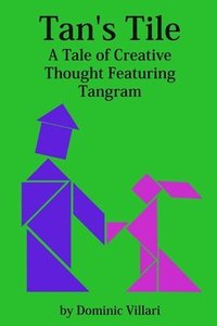 bokomslag Tan's Tile: A Tale of Creative Thought Featuring Tangram