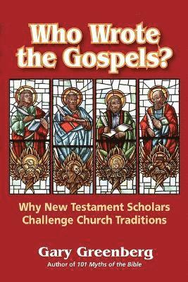 bokomslag Who Wrote the Gospels? Why New Testament Scholars Challenge Church Traditions