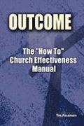 bokomslag The Outcome How to Church Effectiveness Manual