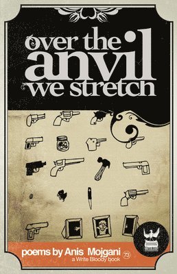 Anis Mojgani - Over the Anvil We Stretch, Häftad