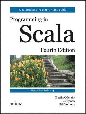 Martin Odersky, Lex Spoon, Bill Venners - Programming in Scala, Fourth Edition, Häftad