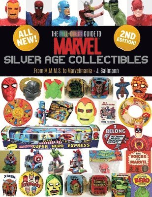 The Full-Color Guide to Marvel Silver Age Collectibles: From MMMS to Marvelmania 1