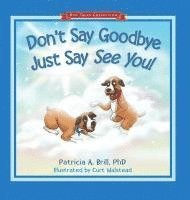 Don't Say Goodbye Just Say See You! 1