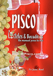 Pisco Cócteles & Bocaditos: Un Manual Por Tu Bar 1