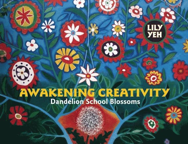 Lily Yeh - Awakening Creativity, Inbunden