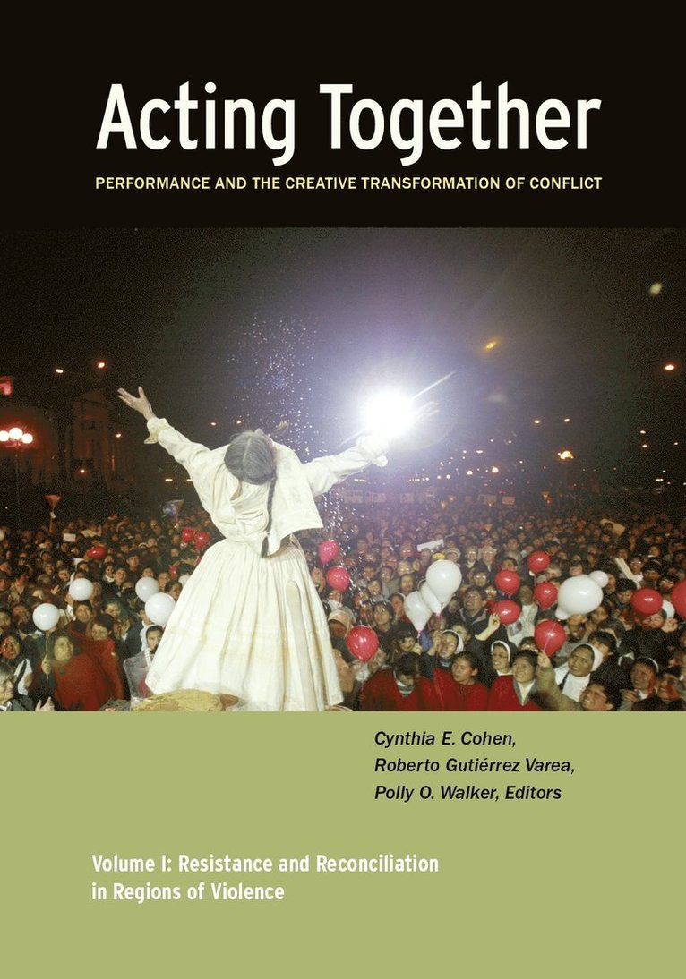 Cynthia Cohen, Roberto Gutiérrez Varea, Polly O. Walker - Acting Together I: Performance and the Creative Transformation of Conflict, Häftad
