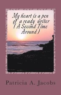 My heart is a pen of a ready writer (A second time around ) 1