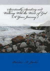 bokomslag Spiritually Speaking and Walking With the Word of God ( A Years Journey )