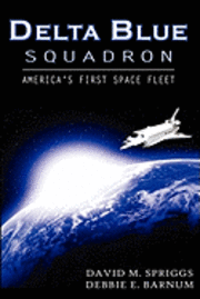 bokomslag Delta Blue Squadron: America's First Space Fleet