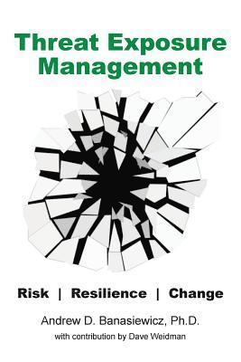 Andrew D. Banasiewicz - Threat Exposure Management: Risk, Resilience, Change, Häftad