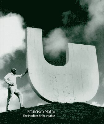 Gabriel Pérez-Barreiro, Gabriel Perez-Barreiro - Francisco Matto: The Modern and The Mythic, Häftad