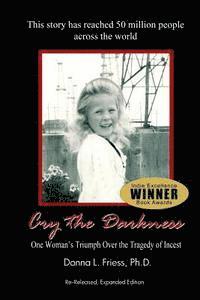 bokomslag Cry the Darkness: One Woman's Triumph Over The Tragedy of Incest