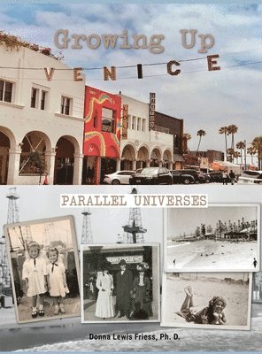 Donna Lewis Friess - Growing Up Venice, Inbunden