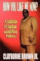 Clayborne Jr. Brown - How You Like Me Now?, Häftad