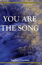 Sandra J. Yearman - You Are The Song, Häftad