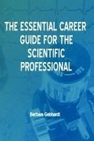 bokomslag The Essential Career Guide for the Scientific Professional
