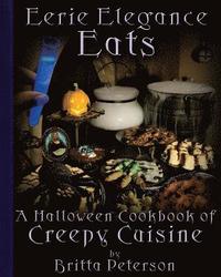 bokomslag Eerie Elegance Eats: A Halloween Cookbook of Creepy Cuisine