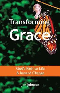bokomslag Transforming Grace: God's Path to Life & Inward Change