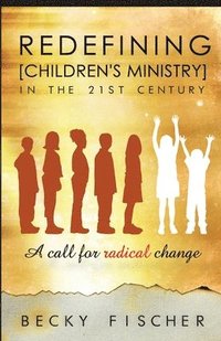 bokomslag Redefining Children's Ministry in the 21st Century