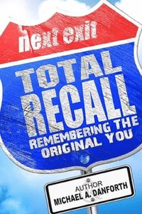 bokomslag Total Recall: Remembering The Original You