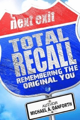 bokomslag Total Recall: Remembering The Original You