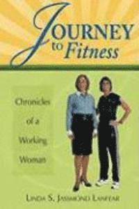 bokomslag Journey to Fitness - Chronicles of a Working Woman
