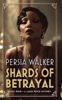 bokomslag Shards of Betrayal: A 1920s Historical Mystery