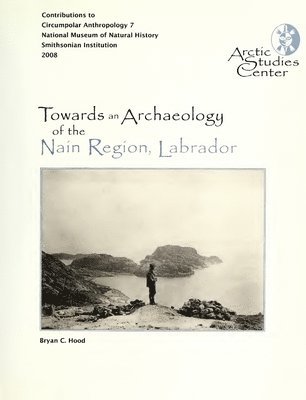 Towards An Archaeology Of The Nain Region, Labrador 1