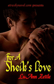 bokomslag For A Sheik's Love: romance novel in an erotic harem filled with love, submission and sexual bondage.