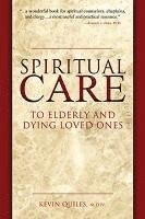bokomslag Spiritual Care to Elderly and Dying Loved Ones