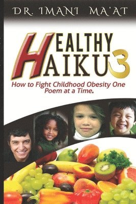 bokomslag Healthy Haiku 3: How to Fight Childhood Obesity One Poem at a Time