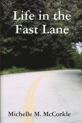 Life in the Fast Lane 1