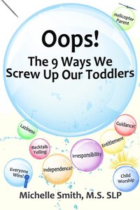 bokomslag Oops! The 9 Ways We Screw Up Our Toddlers