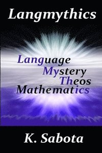 bokomslag Langmythics Language Mystery Theos Mathmatics