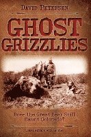 bokomslag Ghost Grizzlies: Does the great bear still haunt Colorado? 3rd ed.