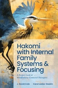 bokomslag Hakomi with Internal Family Systems and Focusing