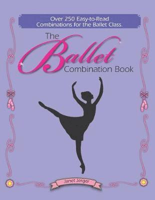 Janet Jerger - Ballet Combination Book, Häftad