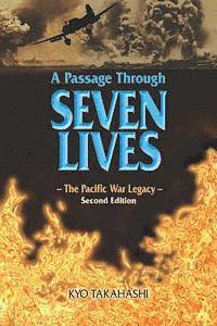 bokomslag A Passage Through SEVEN LIVES: The Pacific War Legacy