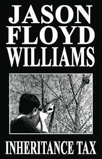 Jason Floyd Williams - Inheritance Tax, Häftad