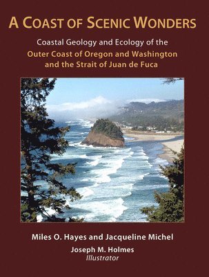 Coast of Scenic Wonders – Coastal Geology and Ecology of the Outer Coast of Oregon and Washington and the Strait of Juan de Fuca