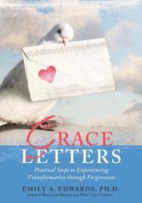bokomslag Grace Letters: Practical Steps to Experiencing Transformation Through Forgiveness