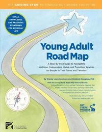 bokomslag Young Adult Road Map: A Step-By-Step Guide to Wellness, Independent Living, and Transition Services for People in Their Teens and Twenties
