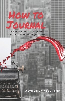 Catharine Bramkamp - How to Journal, Häftad
